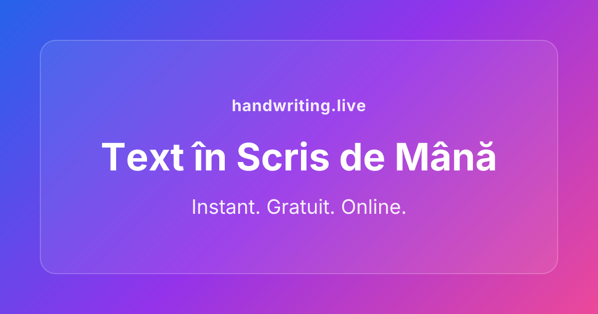 Convertor Text în Scris de Mână - Instrument Online Gratuit, 10+ Fonturi