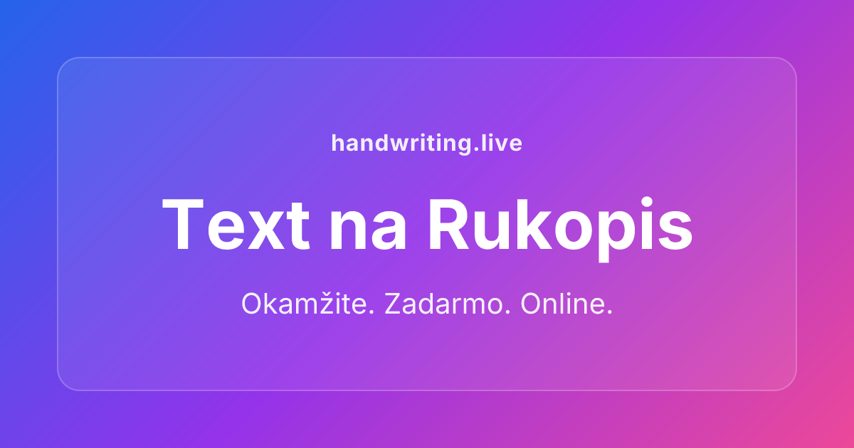 Prevod textu na rukopis - Bezplatný online nástroj, 10+ fontov